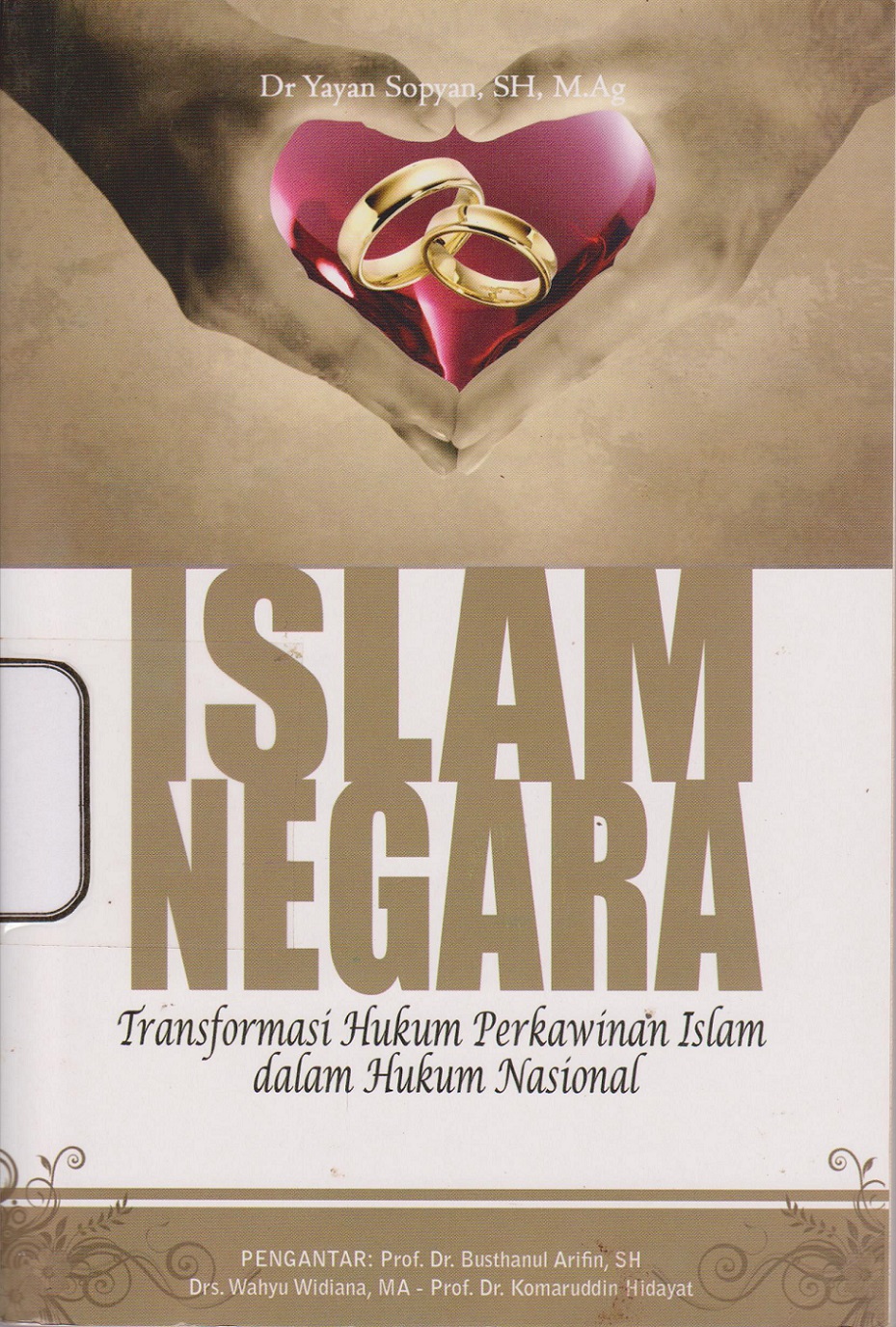 ISLAM NEGARA (TRANSFORMASI HUKUM PERKAWINAN ISLAM DALAM HUKUM NASIONAL